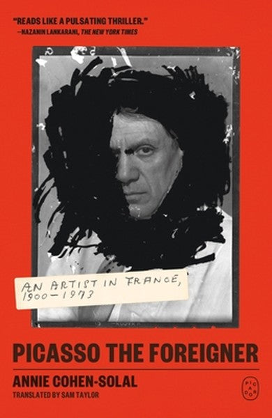 Picasso the Foreigner: An Artist in France, 1900-1973