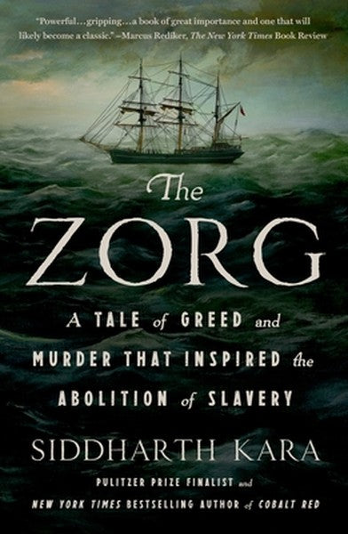 The Zorg: A Tale of Greed and Murder That Inspired the Abolition of Slavery