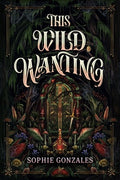 This Wild Wanting