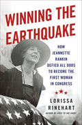 Winning the Earthquake: How Jeannette Rankin Defied All Odds to Become the First Woman in Congress