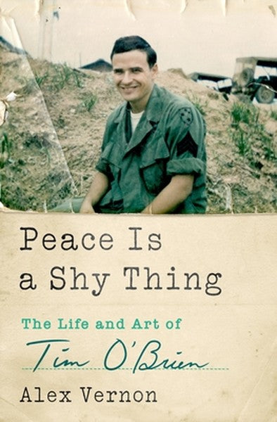 Peace Is a Shy Thing: The Life and Art of Tim O'Brien