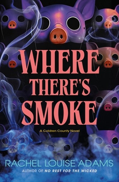 Where There's Smoke: A Coldren County Novel