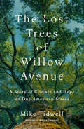 The Lost Trees of Willow Avenue: A Story of Climate and Hope on One American Street