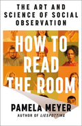 How to Read the Room: The Art and Science of Social Observation