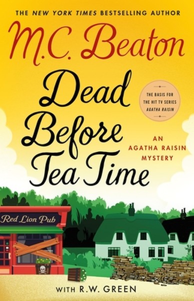 Dead Before Tea Time: An Agatha Raisin Mystery