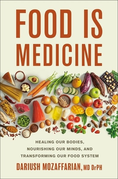 Food Is Medicine: Healing Our Bodies, Nourishing Our Minds, and Transforming Our Food System