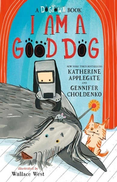 I Am a Good Dog: A Dogtown Book