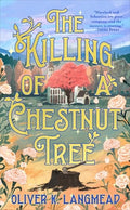 The Killing of a Chestnut Tree
