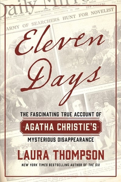 Eleven Days: The Fascinating True Account of Agatha Christie's Mysterious Disappearance