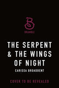 The Serpent & the Wings of Night: Deluxe Limited Edition