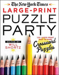 The New York Times Large-Print Puzzle Party: 120 Large-Print Easy to Hard Crossword Puzzles