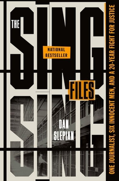 The Sing Sing Files: One Journalist, Six Innocent Men, and a Twenty-Year Fight for Justice