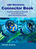 The Electronic Connector Book: A practical handbook and field guide for the interconnects used in the electronics indust