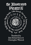 The Illustrated Picatrix: The Complete Occult Classic Of Astrological Magic