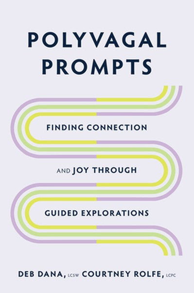 Polyvagal Prompts: Finding Connection and Joy Through Guided Explorations