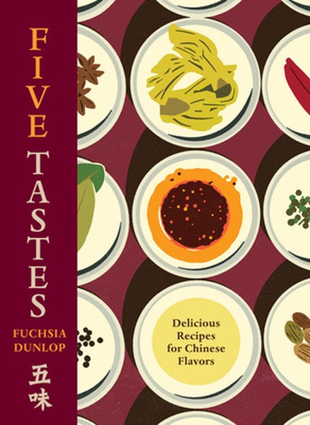 Five Tastes: Delicious Recipes for Chinese Flavors