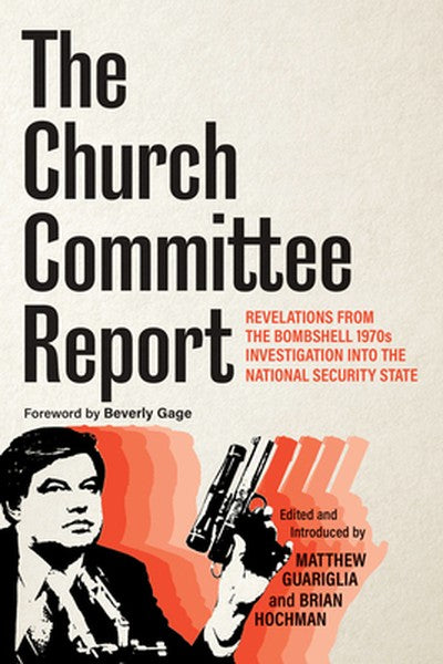 The Church Committee Report: Revelations from the Bombshell 1970s Investigation Into the National Security State