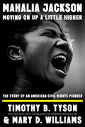 Mahalia Jackson, Moving on Up a Little Higher: The Story of an American Civil Rights Pioneer