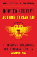 How to Survive Authoritarianism: A Russian's Phrasebook for Everyday Life in America
