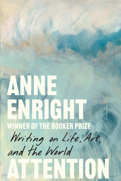 Attention: Writing on Life, Art, and the World