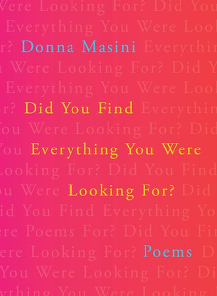 Did You Find Everything You Were Looking For?: Poems