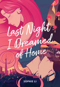 Last Night I Dreamed of Home: A Graphic Novel