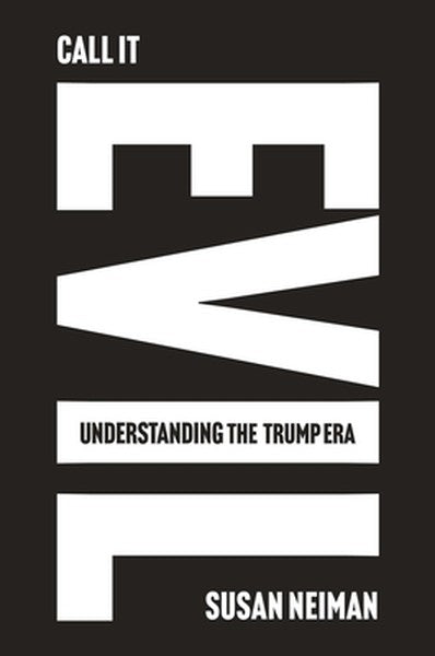 Call It Evil: Understanding the Trump Era