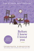 Before I Knew I Loved You: A Cozy Magical Realism Novel of Time Travel, Love, and Memory, Set in a Fabled Tokyo Café