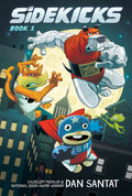 Sidekicks: A Graphic Novel: Volume 1