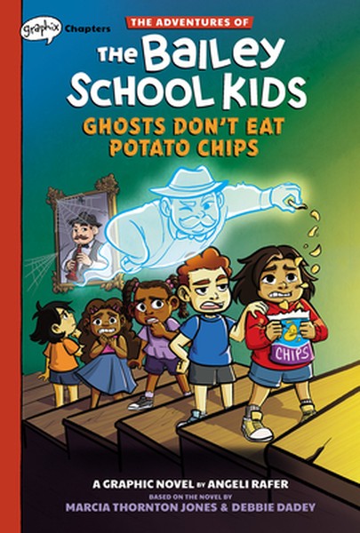 Ghosts Don't Eat Potato Chips: A Graphix Chapters Book (the Adventures of the Bailey School Kids #3): Volume 3