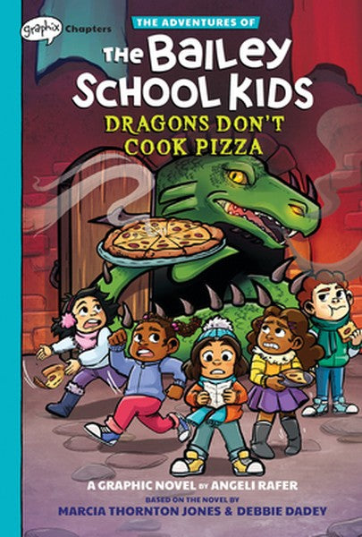 Dragons Don't Cook Pizza: A Graphix Chapters Book (the Adventures of the Bailey School Kids #4): Volume 4
