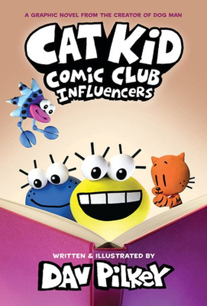 Cat Kid Comic Club: Influencers: A Graphic Novel (Cat Kid Comic Club #5): From the Creator of Dog Man: Volume 5
