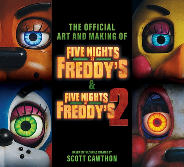 Five Nights at Freddy's: The Official Art and Making of the Movies
