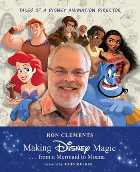 Making Disney Magic . . . from a Mermaid to Moana: Tales of a Disney Animation Director