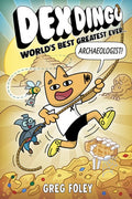 Dex Dingo: World's Best Greatest Ever Archaeologist