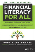 Financial Literacy for All: Disrupting Struggle, Advancing Financial Freedom, and Building a New American Middle Class