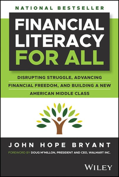 Financial Literacy for All: Disrupting Struggle, Advancing Financial Freedom, and Building a New American Middle Class