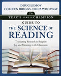 The Teach Like a Champion Guide to the Science of Reading: Translating Research to Reignite Joy and Meaning in the Class