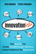 Innovation-Ish: How Anyone Can Create Breakthrough Solutions to Real Problems in the Real World