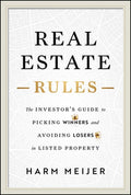Real Estate Rules: The Investor's Guide to Picking Winners and Avoiding Losers in Listed Property