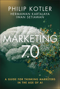 Marketing 7.0: A Guide for Thinking Marketers in the Age of AI