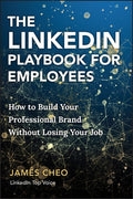 The Linkedin Playbook for Employees: How to Build Your Professional Brand Without Losing Your Job