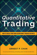 Quantitative Trading: How to Build Your Own Algorithmic Trading Business, Revised Edition