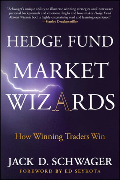 Hedge Fund Market Wizards: How Winning Traders Win