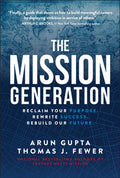 The Mission Generation: Reclaim Your Purpose, Rewrite Success, Rebuild Our Future