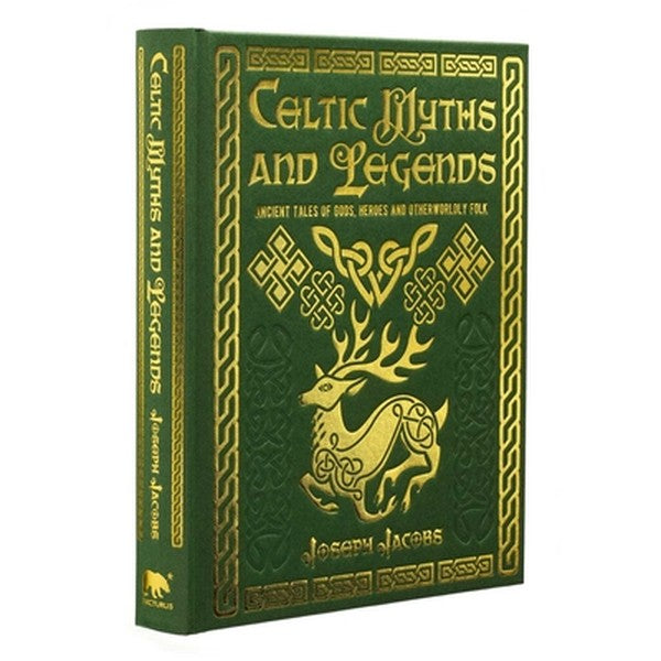 Celtic Myths and Legends: Ancient Tales of Gods, Heroes and Otherworldly Folk