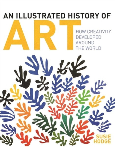An Illustrated History of Art: How Creativity Developed Around the World