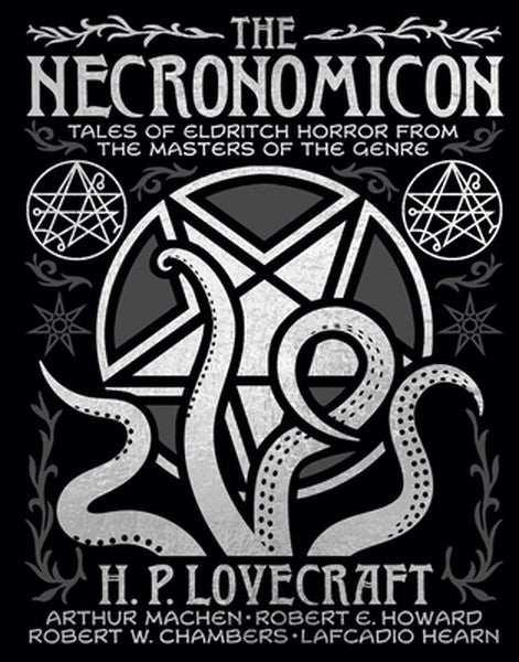 The Necronomicon: Tales of Eldritch Horror from the Masters of the Genre