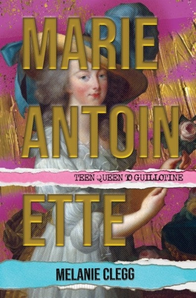 Marie Antoinette: Teen Queen to Guillotine