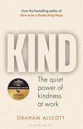 Kind: The Quiet Power of Kindness at Work
